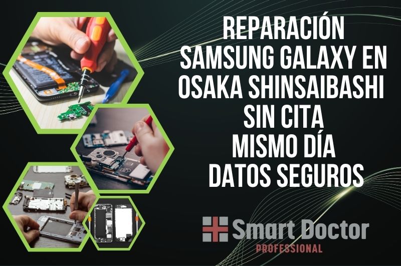 Samsung Galaxy Reparatur in Osaka Shinsaibashi | Ohne Termin · Gleicher Tag · Daten sicher | Smart Doctor Pro