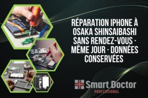 Réparation iPhone à Osaka Shinsaibashi | Sans rendez-vous · Même jour · Données conservées | Smart Doctor Pro