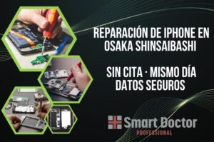 Reparación de iPhone en Osaka Shinsaibashi | Sin cita · Mismo día · Datos seguros | Smart Doctor Pro